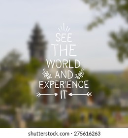 Vector illustration, blurred background with asian temple and landscape on a sunny day. With hand written text with arrows and branches. See the world and experience it.