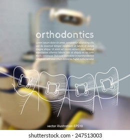 Vector illustration. Blurred background a dentist, with a sketch - Orthodontic treatment, Braces