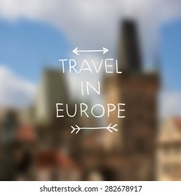 Vector illustration, blurred background with famous view of tower on Karl bridge in Prague, Czech Republic with hand written text. Travel in Europe