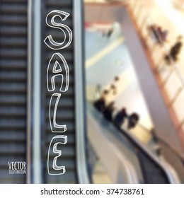 Vector illustration. blurred background store with a sketch. Text "sale" on a blurred background store. Escalator.
