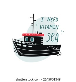 Vector illustration of a boat with hand drawn lettering - I need vitamin sea