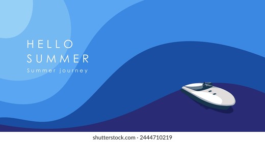 Vector illustration. Boat, yacht, ocean, summer banner, coupon, brochure, advertisement. Modern design. Hello summer, summer vacation.