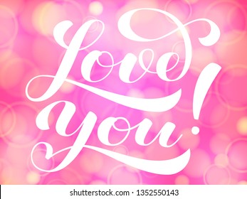 Vector illustration. Bokeh pink background. Love you brush lettering