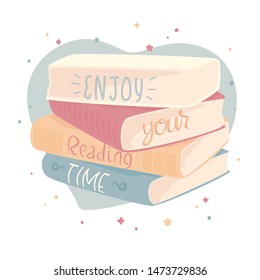 Vector illustration of books with lettering "Enjoy your reading time"