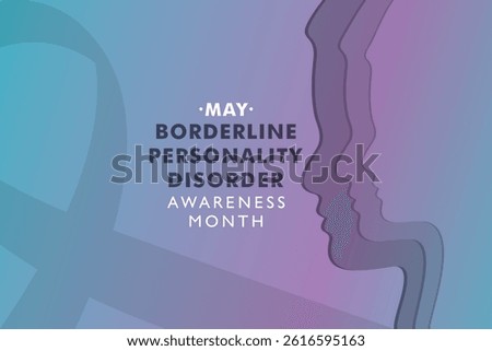 Vector illustration for Borderline Personality Disorder Awareness Month which is held in the month of May every year, It is a mental health condition that affects people's feelings.