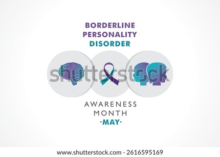 Vector illustration for Borderline Personality Disorder Awareness Month which is held in the month of May every year, It is a mental health condition that affects people's feelings.