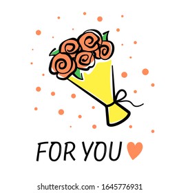 Vector illustration of a bouquet of flowers in a flat style with an inscription for you. Bright vector postcard isolated on white background for design, print