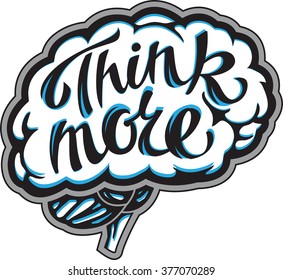 Vector illustration brain icon with lettering think more in it.