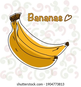 Vector illustration of a branch of bananas on abstract background with a signature "Bananas" and a little brown heart at the end.