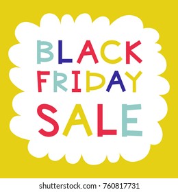 Vector illustration, bright childish background with colorful letters. Black Friday sale design template.
