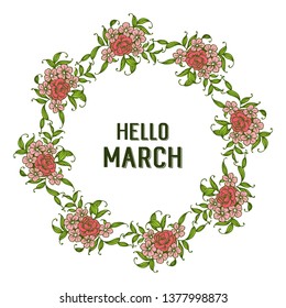 Vector illustration bright flowers frame with greeting card hello march