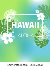 Vector illustration of a bright "Hawaii" with flowers and foliage. Aloha. It can be used as a poster, postcard, invitation for a party.