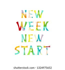 Vector illustration with bright inscription quote New Week New Start. Morning motivational quote design. For postcard, poster, decoration design, web banner, flyer, t-shirt print or cover.