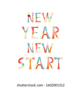 Vector illustration with bright inscription quote New Year New Start. Motivational quote design. For postcard, poster, decoration design, web banner, flyer, t-shirt print or cover.