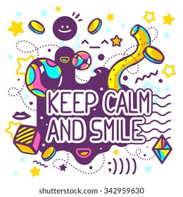 Vector illustration of bright keep calm and smile quote on abstract background. Hand draw line art design for web, site, advertising, banner, poster, board and print.