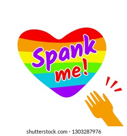 Vector illustration, bright LGBT flag heart and "Spank me" text. Applicable for t-shirts prints, greeting cards designs, Saint Valentine's day posters, flyers, brochures, etc.