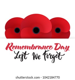 Vector illustration of a bright poppy flower. Remembrance day symbol. Lest we forget  lettering.