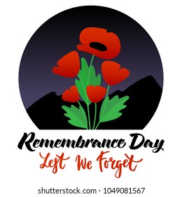 Vector illustration of a bright poppy flower. Remembrance day symbol. Lest we forget  lettering.