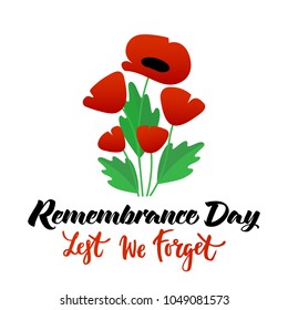 Vector illustration of a bright poppy flower. Remembrance day symbol. Lest we forget  lettering.