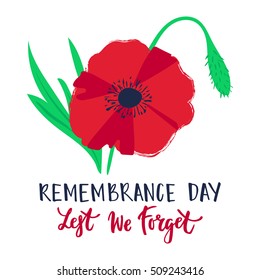 Vector illustration of a bright poppy flower. Remembrance day symbol. Lest we forget lettering.