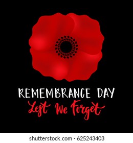 Vector illustration of a bright poppy flower. Remembrance day symbol. Remembrance day lettering. Lest we forget lettering.