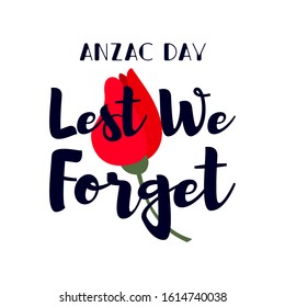 Vector illustration of a bright red poppy flower - a symbol of International Day of Remembrance.  Anzac day symbol. Lest we forget text. Isolated on white background. Vector illustration.