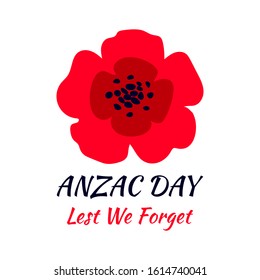 Vector illustration of a bright red poppy flower. Symbol of International Day of Remembrance. Anzac day concept. Lest we forget text. Isolated on white background. 