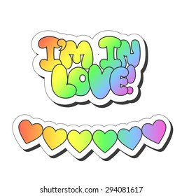 Vector illustration: bright sticker slogan "I'm in love"  made of rainbow plump hand-drawn letters and garland of varicolored hearts isolated on white background