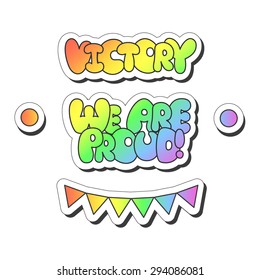 Vector illustration: bright sticker slogans "Victory We Are Proud" made of rainbow plump hand-drawn letters and flag garland isolated on white background