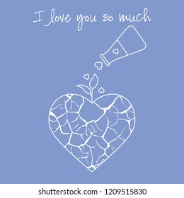 Vector illustration with broken heart, sprout makes its way after it is poured with love from a vessel. Inscription: I love you so much.  Design for party card, banner, poster or print.