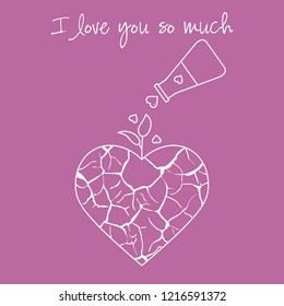 Vector illustration with broken heart, sprout makes its way after it is poured with love from a vessel. Inscription: I love you so much.  Design for party card, banner, poster or print.