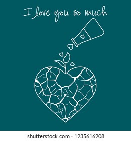 Vector illustration with broken heart, sprout makes its way after it is poured with love from a vessel. Inscription: I love you so much.  Design for party card, banner, poster or print.