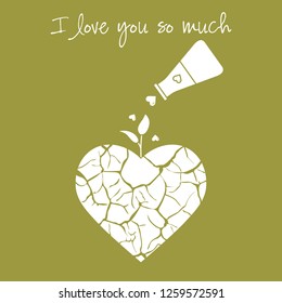 Vector illustration with broken heart, sprout makes its way after it is poured with love from a vessel. Inscription: I love you so much.  Design for party card, banner, poster or print.