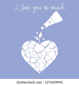 Vector illustration with broken heart, sprout makes its way after it is poured with love from a vessel. Inscription: I love you so much.  Design for party card, banner, poster or print.