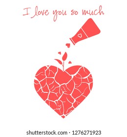 Vector illustration with broken heart, sprout makes its way after it is poured with love from a vessel. Inscription: I love you so much.  Design for party card, banner, poster or print.