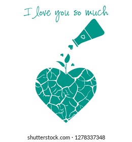 Vector illustration with broken heart, sprout makes its way after it is poured with love from a vessel. Inscription: I love you so much.  Design for party card, banner, poster or print.