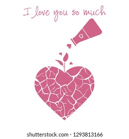 Vector illustration with broken heart, sprout makes its way after it is poured with love from a vessel. Inscription: I love you so much.  Design for party card, banner, poster or print.