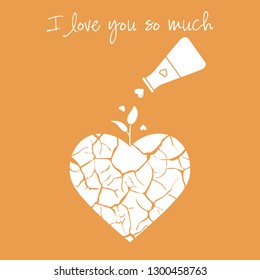 Vector illustration with broken heart, sprout makes its way after it is poured with love from a vessel. Inscription: I love you so much.  Design for party card, banner, poster or print.