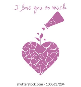 Vector illustration with broken heart, sprout makes its way after it is poured with love from a vessel. Inscription: I love you so much.  Design for party card, banner, poster or print.