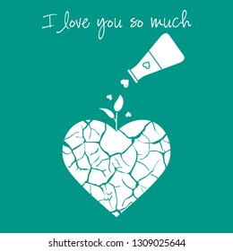 Vector illustration with broken heart, sprout makes its way after it is poured with love from a vessel. Inscription: I love you so much.  Design for party card, banner, poster or print.