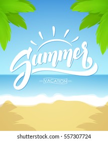 Vector illustration: Brush lettering composition of Summer Vacation on Sunny ocean beach background.