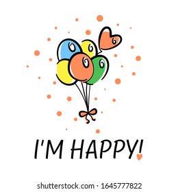 Vector illustration of a bunch of balloons in a flat style with the inscription I am happy. Bright vector card isolated on white background for design, print