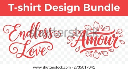 Vector illustration bundle for t-shirts featuring elegant 'Endless Love' and 'Amour' typography designs in a romantic, cursive style.