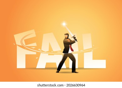 Vector illustration of business concept, businessman cutting big fail word with sword