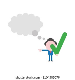 Vector illustration businessman character with blank thought bubble and holding check mark.