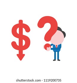 Vector illustration businessman character with dollar arrow moving down and holding question mark.