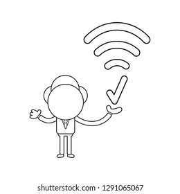 Vector illustration businessman character holding wireless wifi symbol with check mark. Black outline.