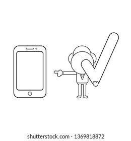 Vector illustration businessman character holding check mark and pointing smartphone. Black outline.