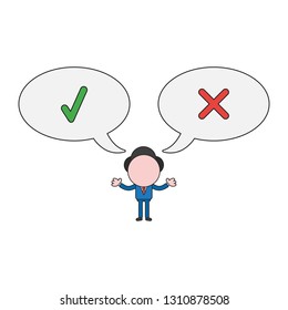Vector illustration businessman character with speech bubbles and check and x marks. Color and black outlines.