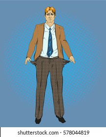 Vector illustration of businessman showing empty pockets in retro pop art comic style. Bankrupt concept.